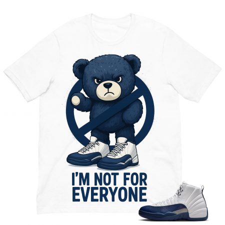 Shirt To Match Air Jordan 12 Retro 'French Blue' 2025 Sneaker - I'm Not For Everyone